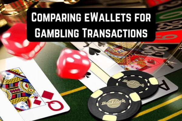 Comparing eWallets for Gambling Transactions